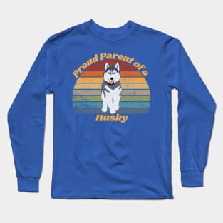 Proud Parent of a Husky Long Sleeve T-Shirt